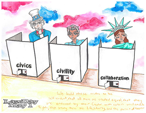 Drawing of Uncle Sam standing behind a partition labeled “Civics,” a Black woman standing behind a partition labeled “Civility,” and Lady Liberty standing behind a partition labeled “Collaboration.” Below the three partitions are the words “Law Day May 1” and the opening line of the Declaration of Independence. By artist Ella Quemuel-Labrador.